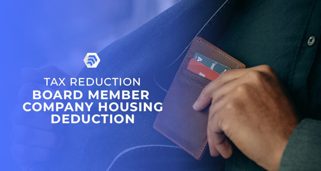 Tax Reduction : Board Member Company Housing Deduction