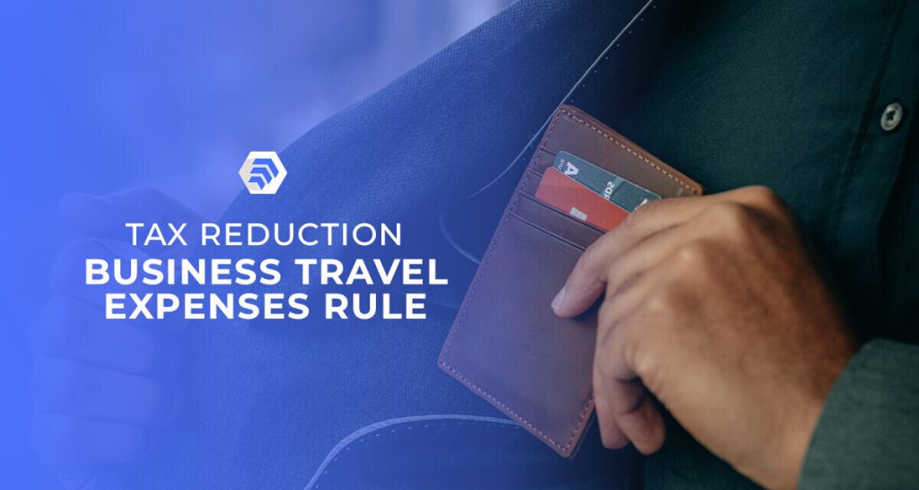 Tax Reduction: Business Travel Expenses Rule