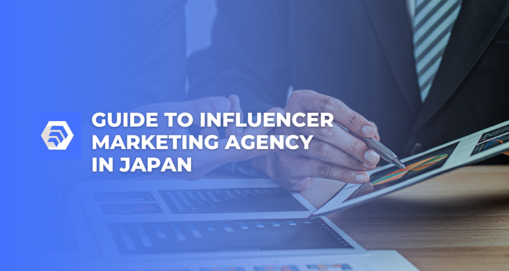 Guide to an Influencer Marketing Agency in Japan