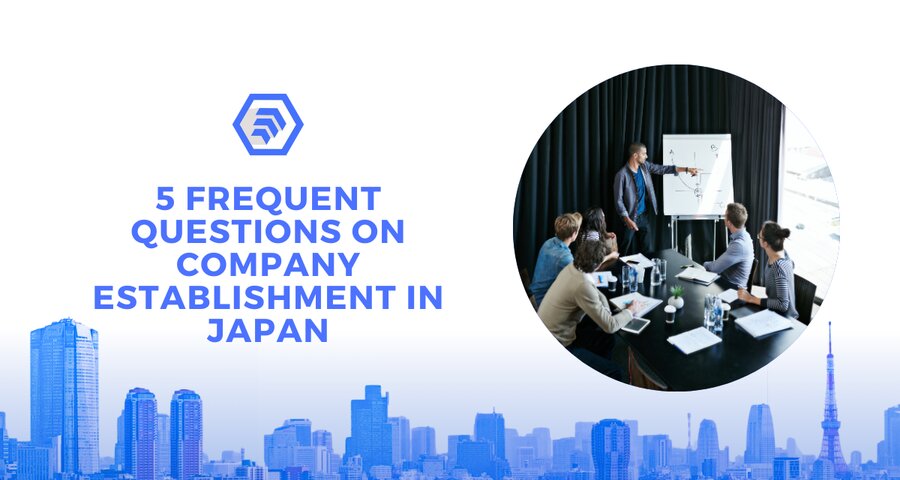 5 Frequent Questions on Company Establishment in Japan