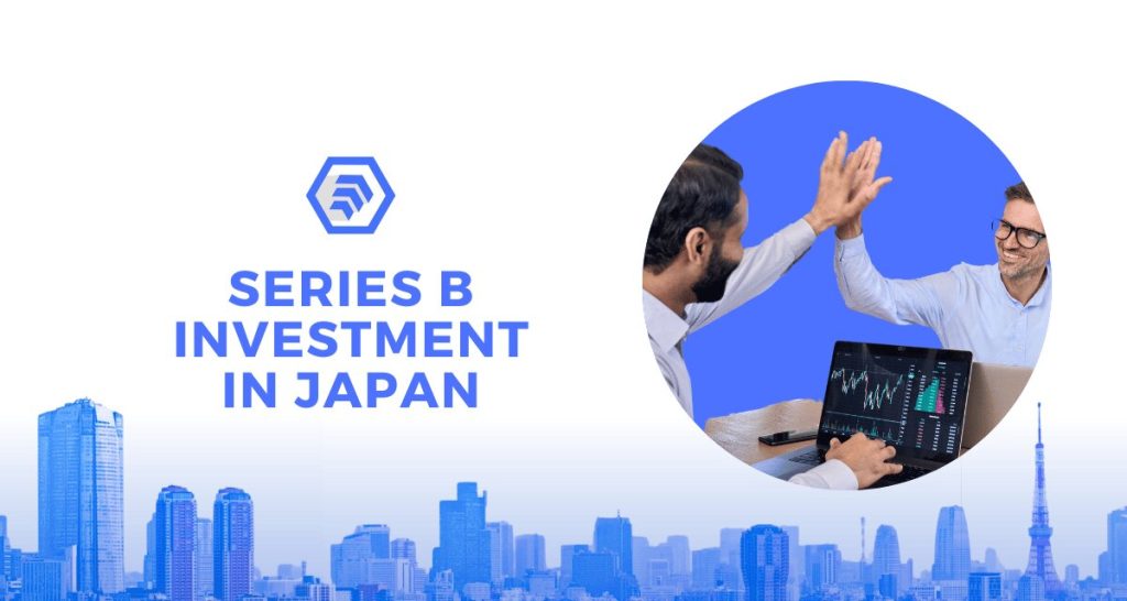 Series B investment in Japan