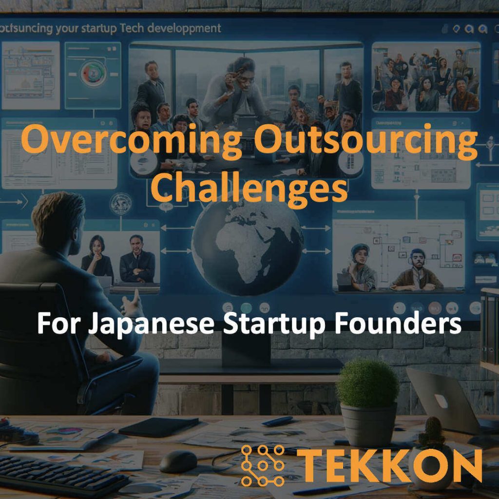 Overcoming Outsourcing Challenges for Japanese Startup Founders