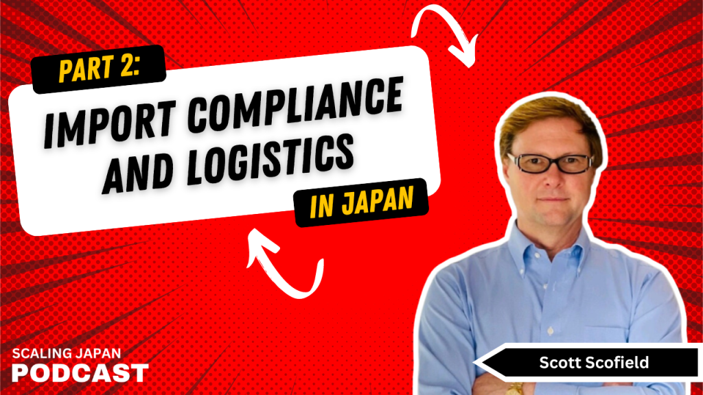 Import Compliance and Logistics in Japan with Scott Scofield from COVUE